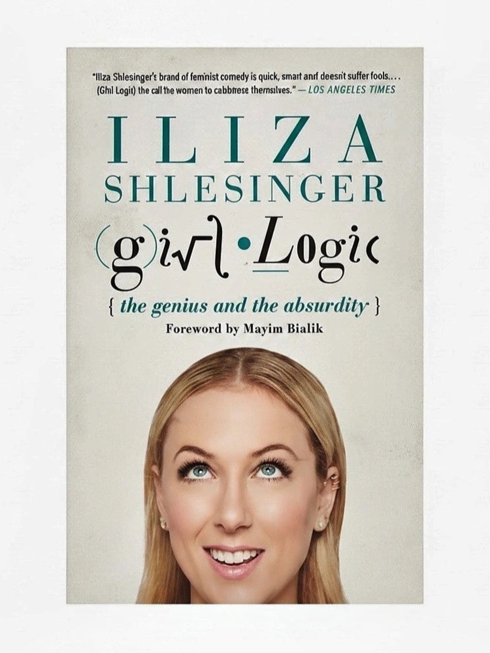Girl Logic: The Genius and the Absurdity Book Like New